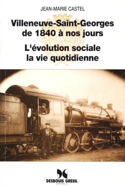 Villeneuve-Saint-Georges de 1840 à nos jours